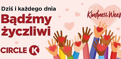 Życzliwość ma realną moc. W Circle K trwa Kindness Week - sieć zaprasza do wspólne